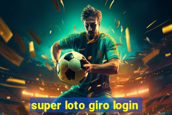 super loto giro login